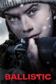 Ballistic Full Hd izle – 2026